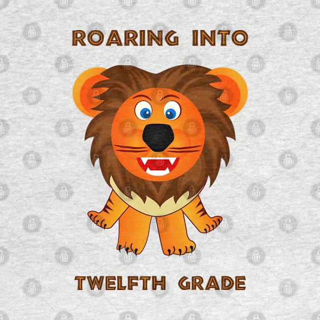 Roaring Into Twelfth Grade (Cartoon Lion) by TimespunThreads